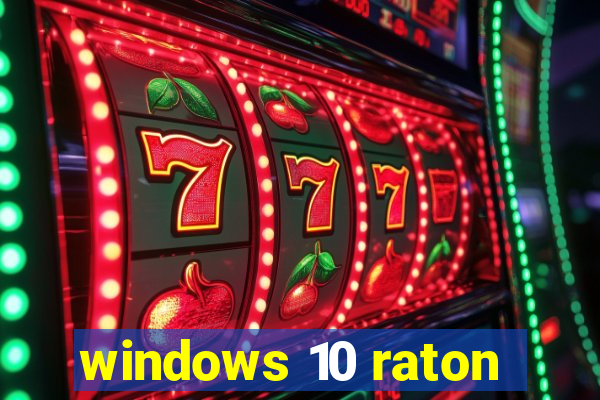 windows 10 raton